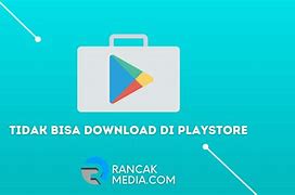 Kenapa Playstore Tidak Bisa Download W.A